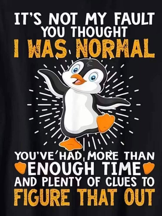 Not norma had enough time to figure it out T-shirt