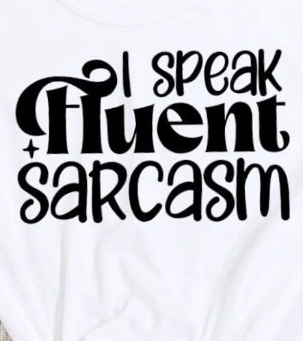 I speak sarcasm T-shirt