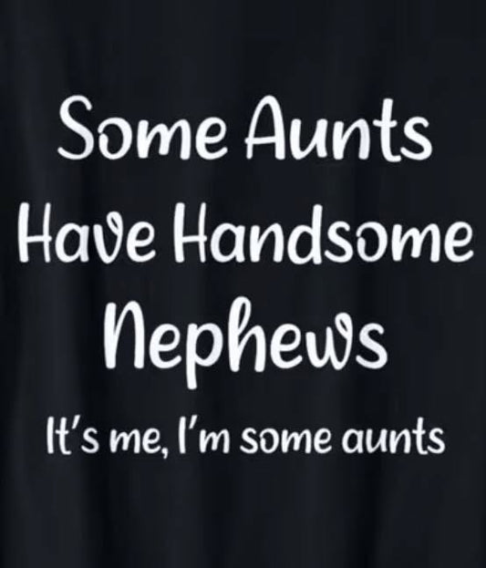 Have handsome nephews T-shirt