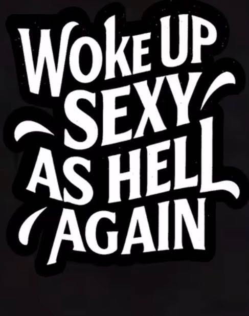 Woke up sexy T-shirt