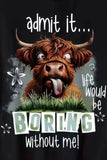 Boring without me T-shirt