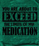 Exceeded my medication T-shirt