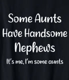 Have  handsome nephews T-shirt