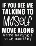 Talking to myself move on T-shirt